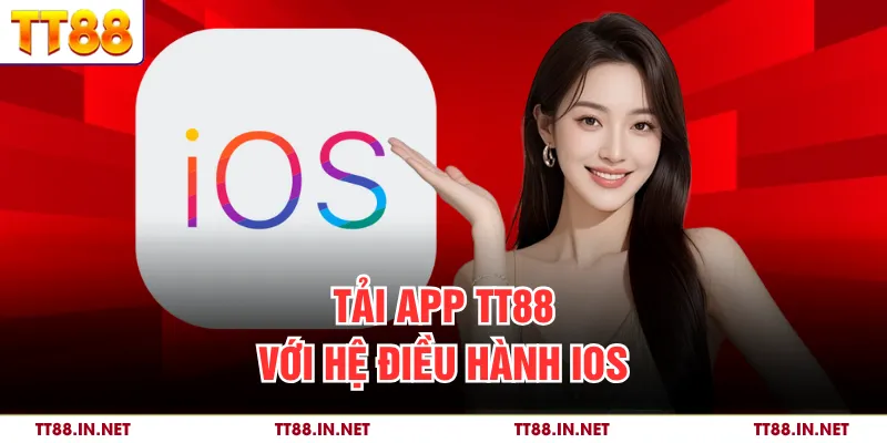 Tải App TT88 2 Tải app TT88 với hệ điều hành iOS
